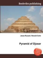 Pyramid Of Djoser di Jesse Russell, Ronald Cohn edito da Book On Demand Ltd.