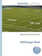 2008 Sugar Bowl edito da Book On Demand Ltd.