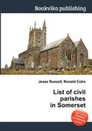 List Of Civil Parishes In Somerset edito da Book On Demand Ltd.