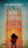 Mona Carmona Y El Enigma de la Sagrada Familia di José Ignacio Valenzuela edito da PLANETA PUB