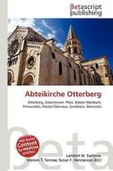 Abteikirche Otterberg di Lambert M. Surhone, Miriam T. Timpledon, Susan F. Marseken edito da Betascript Publishing