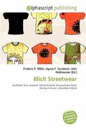 Illicit Streetwear edito da Betascript Publishing