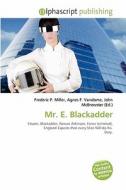 Mr. E. Blackadder edito da Betascript Publishing