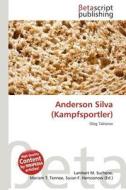 Anderson Silva (Kampfsportler) edito da Betascript Publishing