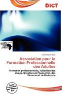 Association Pour La Formation Professionnelle Des Adultes edito da Dict