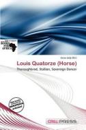 Louis Quatorze (horse) edito da Cred Press