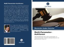 Multi-Parameter-Auktionen di Maunendra Sankar Desarkar edito da Verlag Unser Wissen
