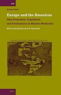 Europe and the Americas: State Formation, Capitalism and Civilizations in Atlantic Modernity di Jeremy Smith edito da BRILL ACADEMIC PUB