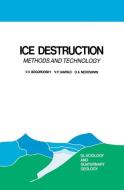 Ice Destruction di V. V. Bogorodsky, V. P. Gavrilo, O. A. Nedoshivin edito da Springer Netherlands
