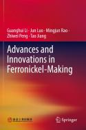 Advances and Innovations in Ferronickel-Making di Guanghui Li, Jun Luo, Mingjun Rao, Zhiwei Peng, Tao Jiang edito da SPRINGER NATURE
