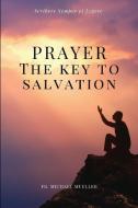 Prayer - The Key to Salvation: Easy to Read Layout di Michael Mueller edito da LIGHTNING SOURCE INC