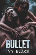 Bullet di Black Ivy Black edito da Independently Published