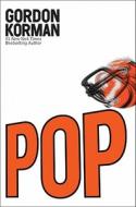 Pop: A Memoir di Gordon Korman edito da Balzer & Bray/Harperteen