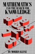 Mathematics and the Search for Knowledge di Morris Kline edito da Oxford University Press Inc