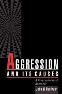 Aggression and Its Causes: A Biopsychosocial Approach di John W. Renfrew edito da OXFORD UNIV PR