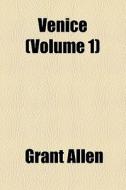 Venice di Grant Allen edito da General Books Llc