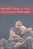 Wrinkled Deep in Time - Aging in Shakespeare di Maurice Charney edito da Columbia University Press