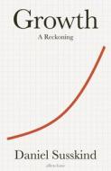 Growth di Daniel Susskind edito da Penguin Books Ltd