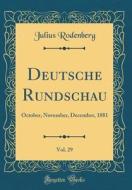 Deutsche Rundschau, Vol. 29: October, November, December, 1881 (Classic Reprint) di Julius Rodenberg edito da Forgotten Books