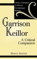 Garrison Keillor di Marcia Songer edito da Praeger Publishers