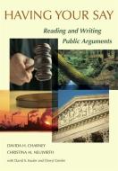 Having Your Say di Davida H. Charney, Christine M. Neuwirth, David S. Kaufer, Cheryl A. Geisler edito da Pearson Education (US)
