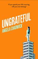 Ungrateful di ANGELA CHADWICK edito da Little Brown Hardbacks (a & C)