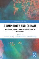 Criminology And Climate di Cameron Holley, Liam Phelan, Clifford Shearing edito da Taylor & Francis Ltd
