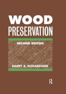 Wood Preservation di Barry A. Richardson edito da Taylor & Francis Ltd