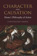 Character And Causation di Constantine Sandis edito da Taylor & Francis Ltd