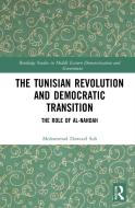 The Tunisian Revolution And Democratic Transition di Mohammad Dawood Sofi edito da Taylor & Francis Ltd