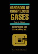 Handbook of Compressed Gases di Inc. Compressed Gas Association edito da Springer US