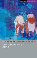 Our Country's Good di Timberlake Wertenbaker edito da Bloomsbury Publishing PLC