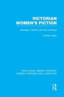 Victorian Women's Fiction di Shirley Foster edito da Taylor & Francis Ltd