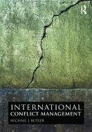 International Conflict Management di Michael J. Butler edito da Routledge