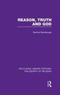 Reason, Truth And God di J.Renford Bambrough edito da Taylor & Francis Ltd