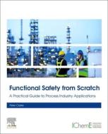Sil from Scratch: Getting to Grips with Functional Safety di Peter Clarke edito da ELSEVIER