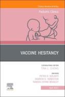 Vaccine Hesitancy, an Issue of Pediatric Clinics of North America: Volume 70-2 edito da ELSEVIER