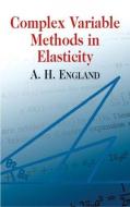 Complex Variable Methods in Elastic di A. H. England edito da Dover Publications Inc.
