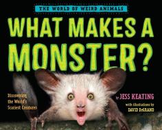 What Makes A Monster? di Jess Keating edito da Random House USA Inc