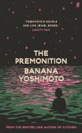 The Premonition di Banana Yoshimoto edito da Faber And Faber Ltd.