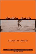 Double Dutch di Sharon M. Draper edito da ATHENEUM BOOKS