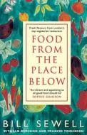 Food From The Place Below di Bill Sewell edito da HarperCollins Publishers
