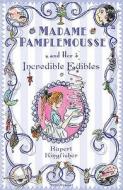 Madame Pamplemousse and Her Incredible Edibles di Rupert Kingfisher edito da Bloomsbury Publishing PLC