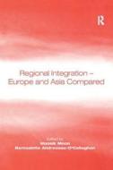 Regional Integration - Europe and Asia Compared di Woosik Moon edito da Routledge