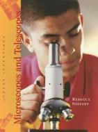 Microscopes and Telescopes di Rebecca Stefoff edito da Cavendish Square Publishing