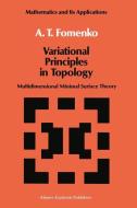 Variational Principles of Topology di A. T. Fomenko edito da Springer Netherlands