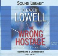 The Wrong Hostage di Elizabeth Lowell edito da BBC Audiobooks