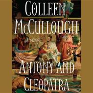 Antony and Cleopatra di Colleen McCullough edito da Audiogo