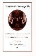 Utopia and Cosmopolis di Thomas Peyser edito da Duke University Press