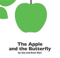 The Apple and the Butterfly di Iela Mari, Enzo Mari edito da Price Stern Sloan